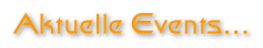Aktuelle Events...